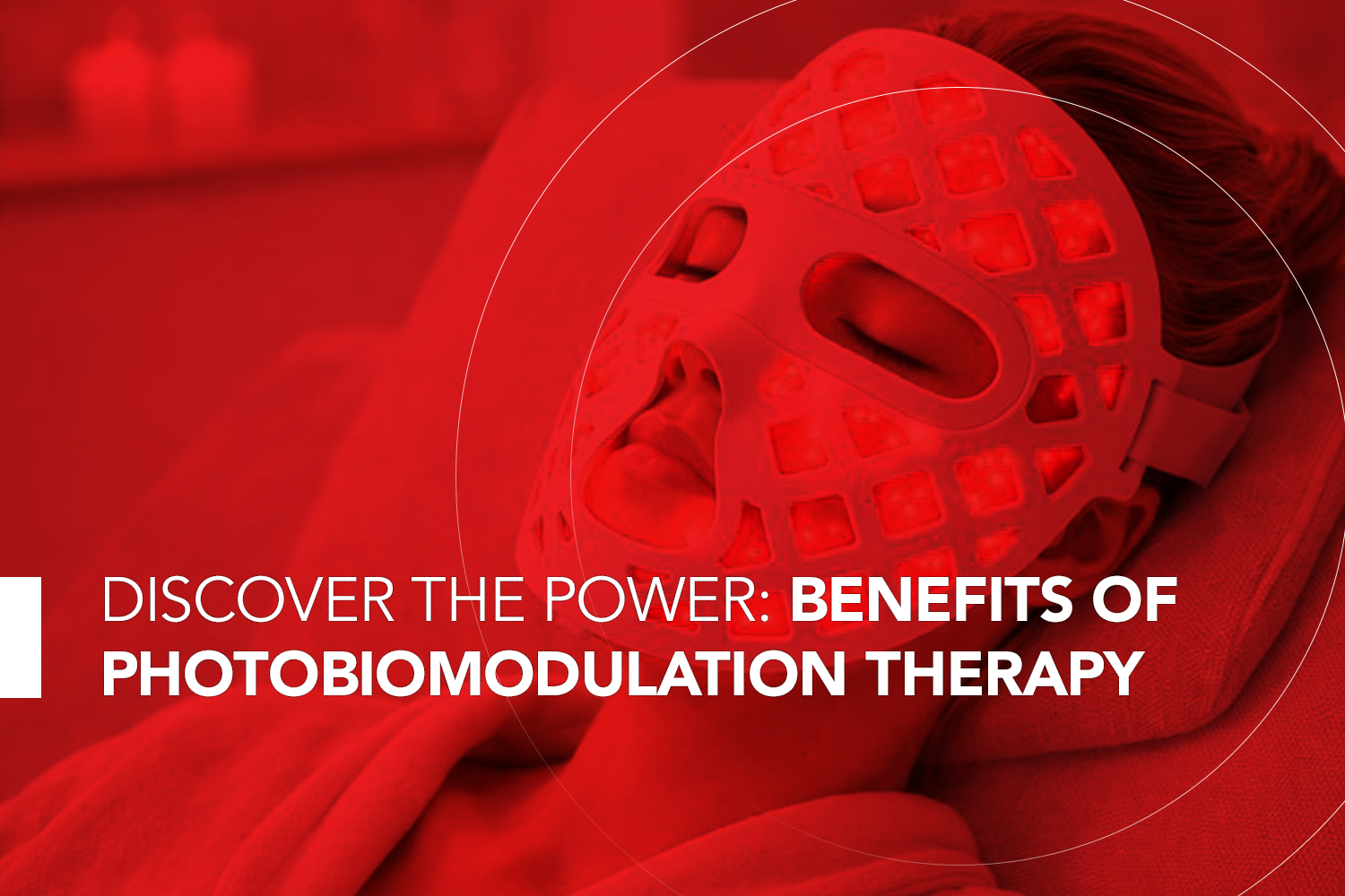 Discover the Power: Benefits of Photobiomodulation Therapy