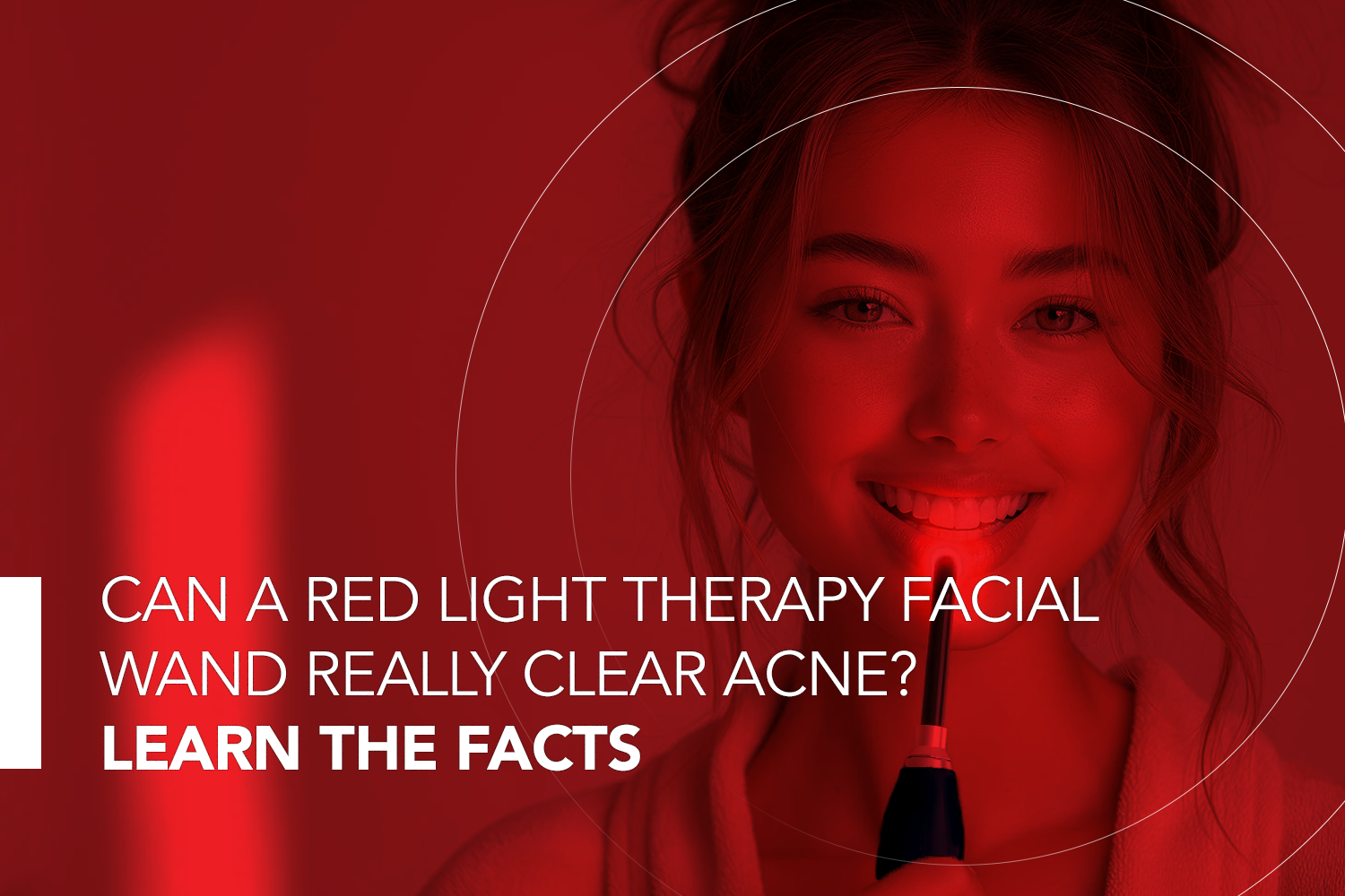 Can a Red Light Therapy Facial Wand Really Clear Acne? Learn the Facts