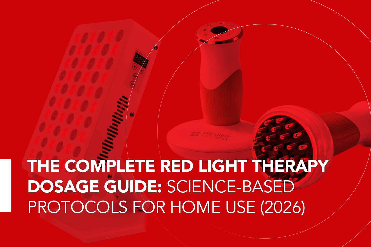 The Complete Red Light Therapy Dosage Guide: Science-Based Protocols for Home Use (2026)