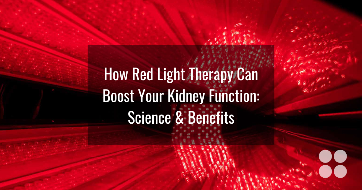 How Red Light Therapy Can Boost Your Kidney Function: Science &amp; Benefits