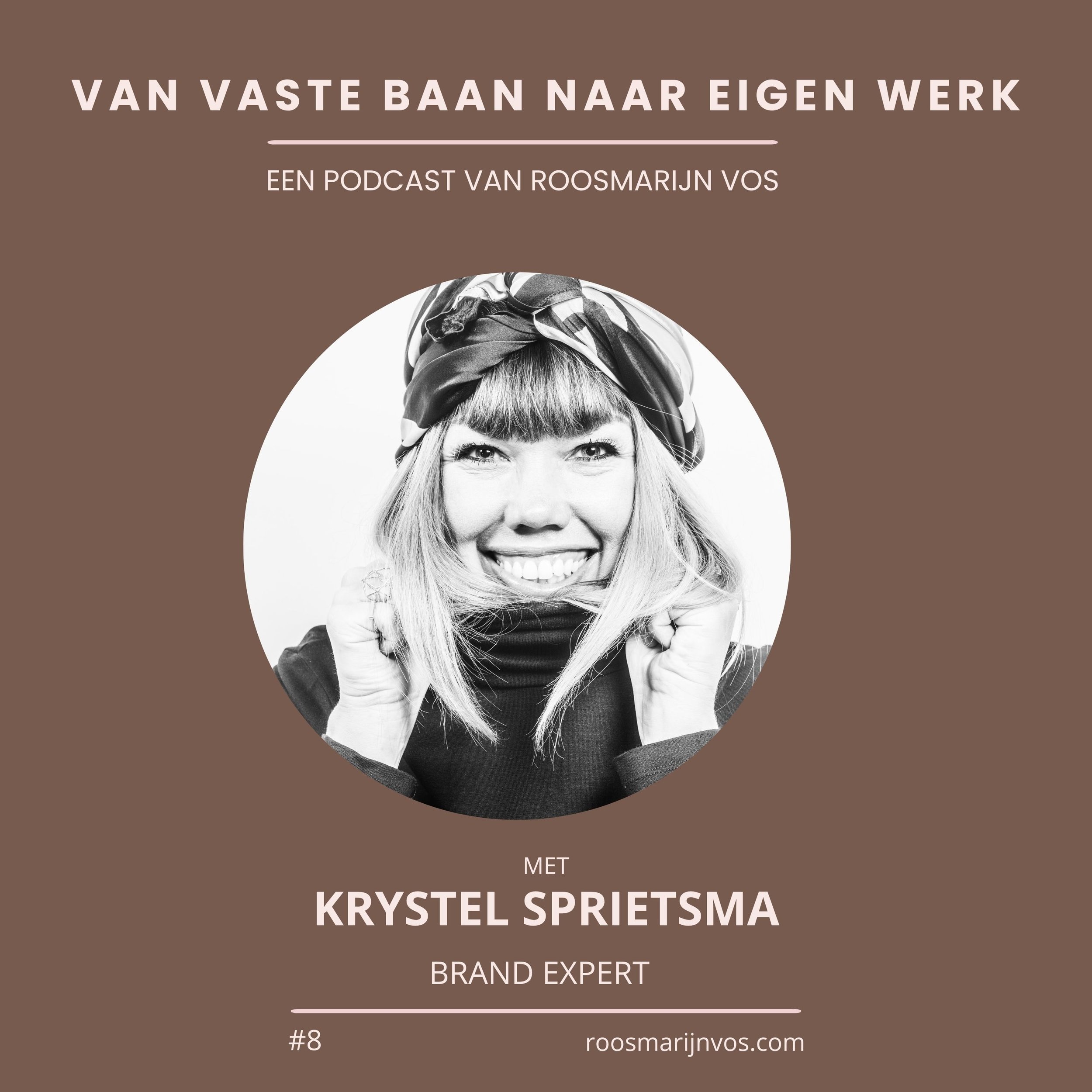Podcast # 8: Van "ik word nooit ondernemer" naar Superbrand; het verhaal van Krystel Sprietsma