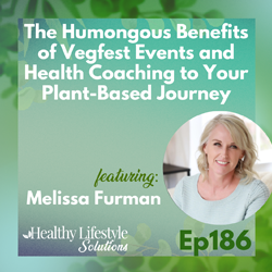 Melissa Furman was a featured guest on episode 186 of the Healthy Lifestyle Solutions Podcast with host Maya Acosta.