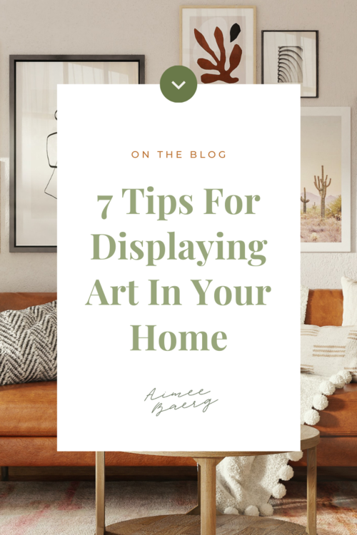 7 Tips For Displaying Art In Your Home — Aimee Baerg Paintings