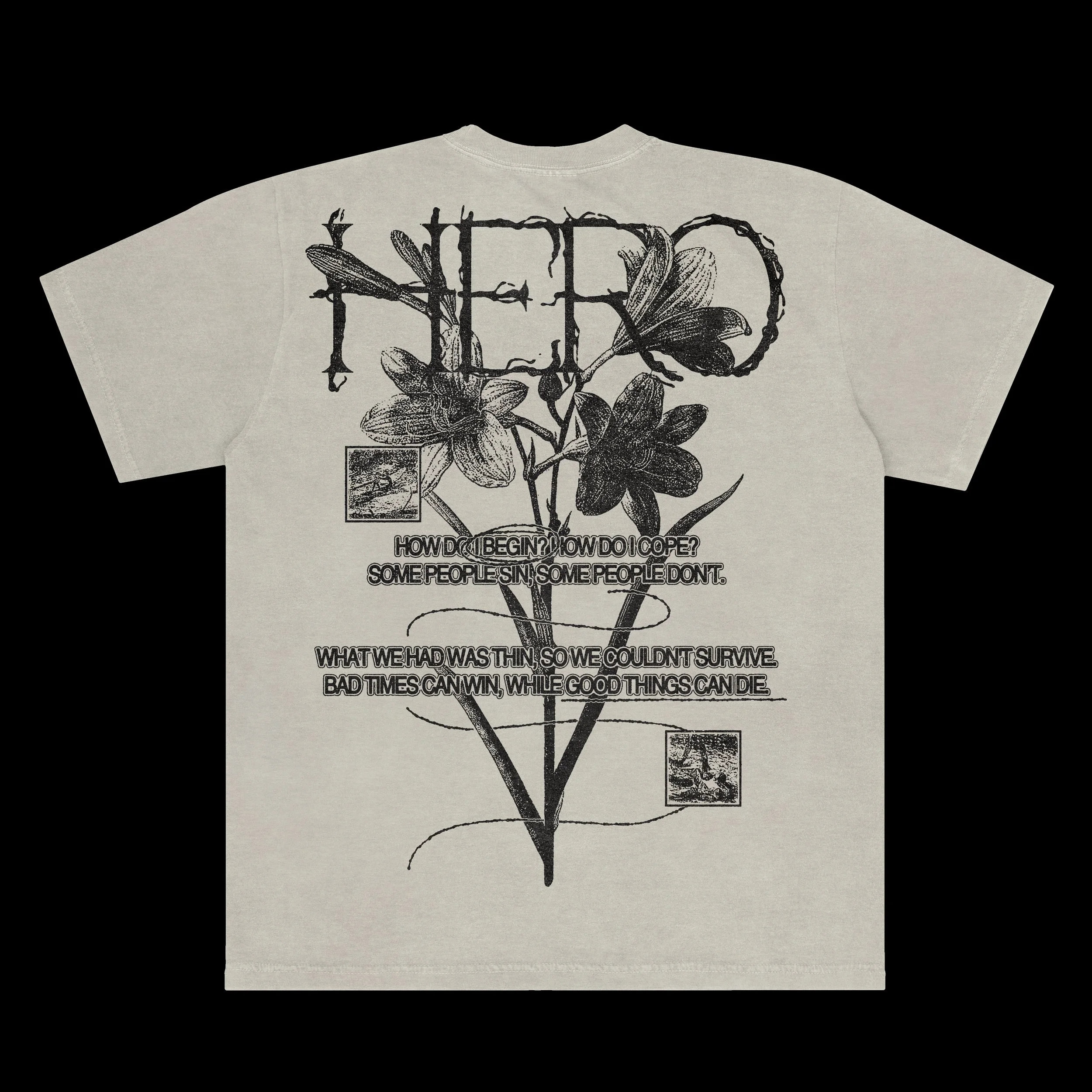 A light-colored T-shirt featuring a black floral graphic with text, including a question about how to begin and cope, and a quote about surviving tough times.