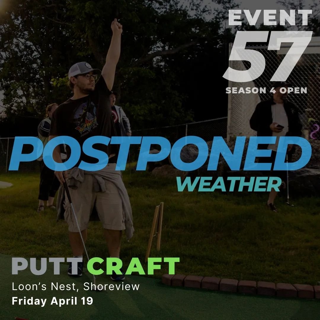 Season Four Open: POSTPONED | We are postponing Friday's 'Season Four Open' at Loon's Nest due to forecasted low temperatures and high winds. We will have the full breakdown, including what's next, on this week's 'Putt Craft Podcast'.