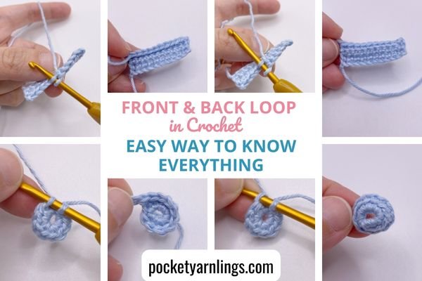 Front Loop and Back Loop in Crochet - the easy way to know everything —  Pocket Yarnlings — Pocket Yarnlings