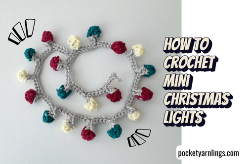 Free Crochet Mini Christmas Lights Pattern — Pocket Yarnlings — Pocket ...