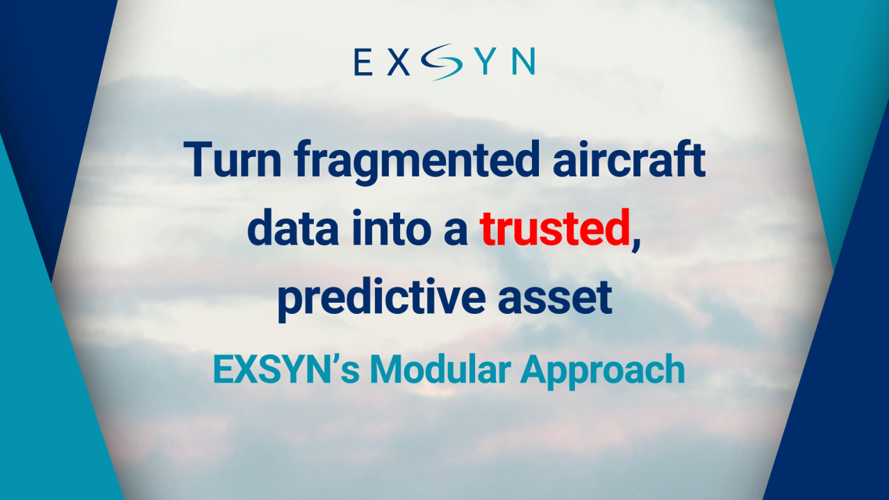 Turn fragmented aircraft data into a trusted, predictive asset: EXSYN’s Modular Approach