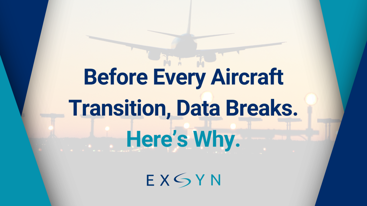 Before Every Aircraft Transition, Data Breaks. Here’s why.