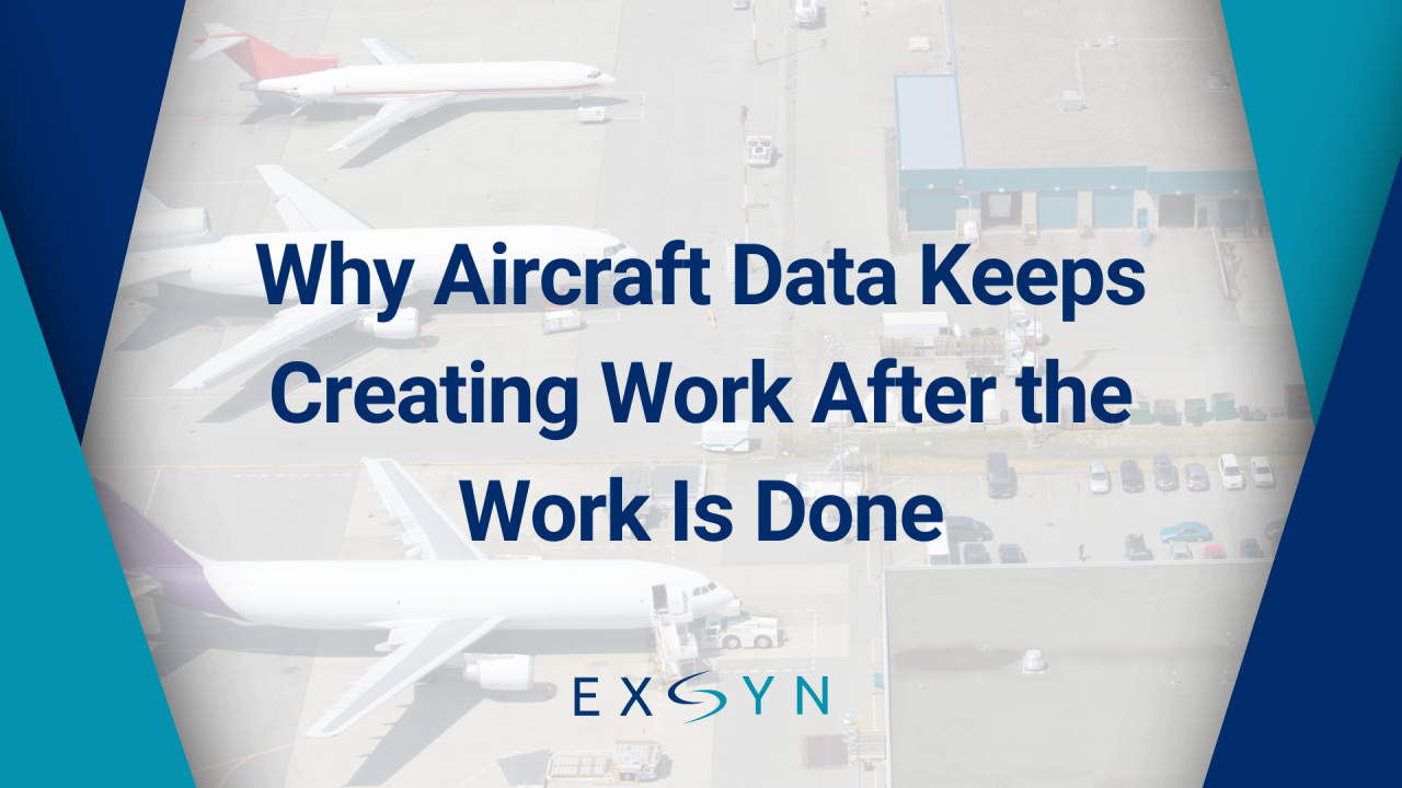 Why Aircraft Data Keeps Creating Work After the Work Is Done