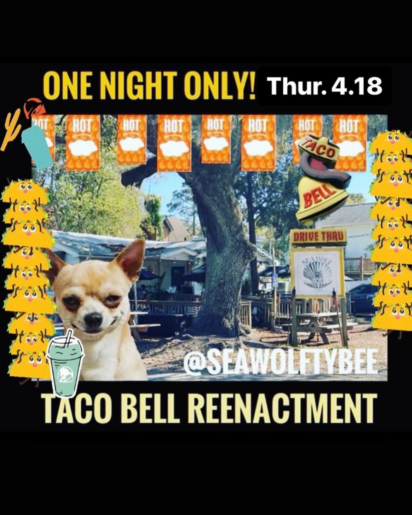 Join us one week from today 🔥 Thursday, April 18th 🌮 for our annual &ldquo;Taco Bell Reenactment&rdquo; at Sea Wolf Tybee!

We do this every year in honor of 4/20 💨 4/20 falls on a Saturday this year so we decided to move this event to the Thursda