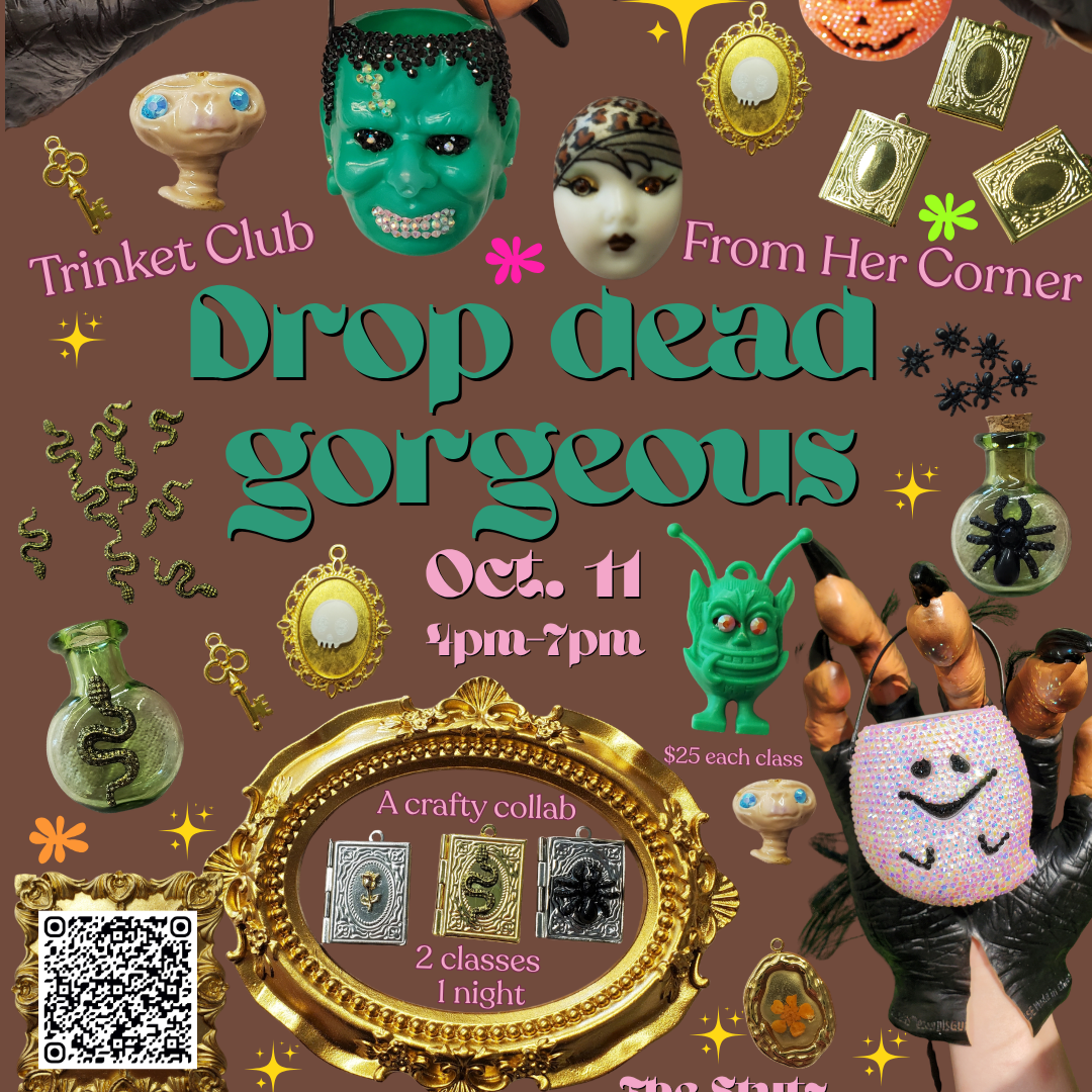 Drop Dead Gorgeous - Trinket Club x From Her Corner Spooky Craft Night