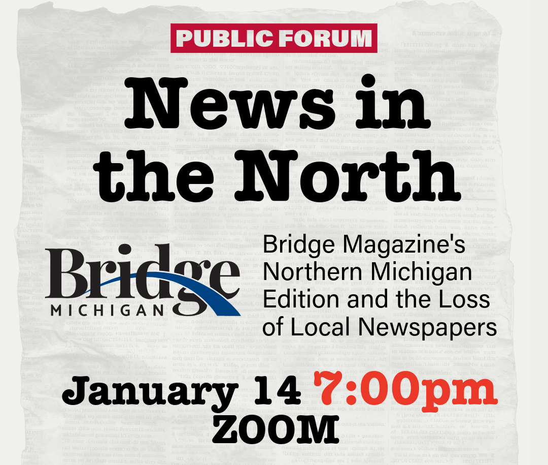 NEWS IN THE NORTH BRIDGE MAGAZINE'S NORTHERN MI EDITION AND THE LOSS OF LOCAL NEWSPAPERS