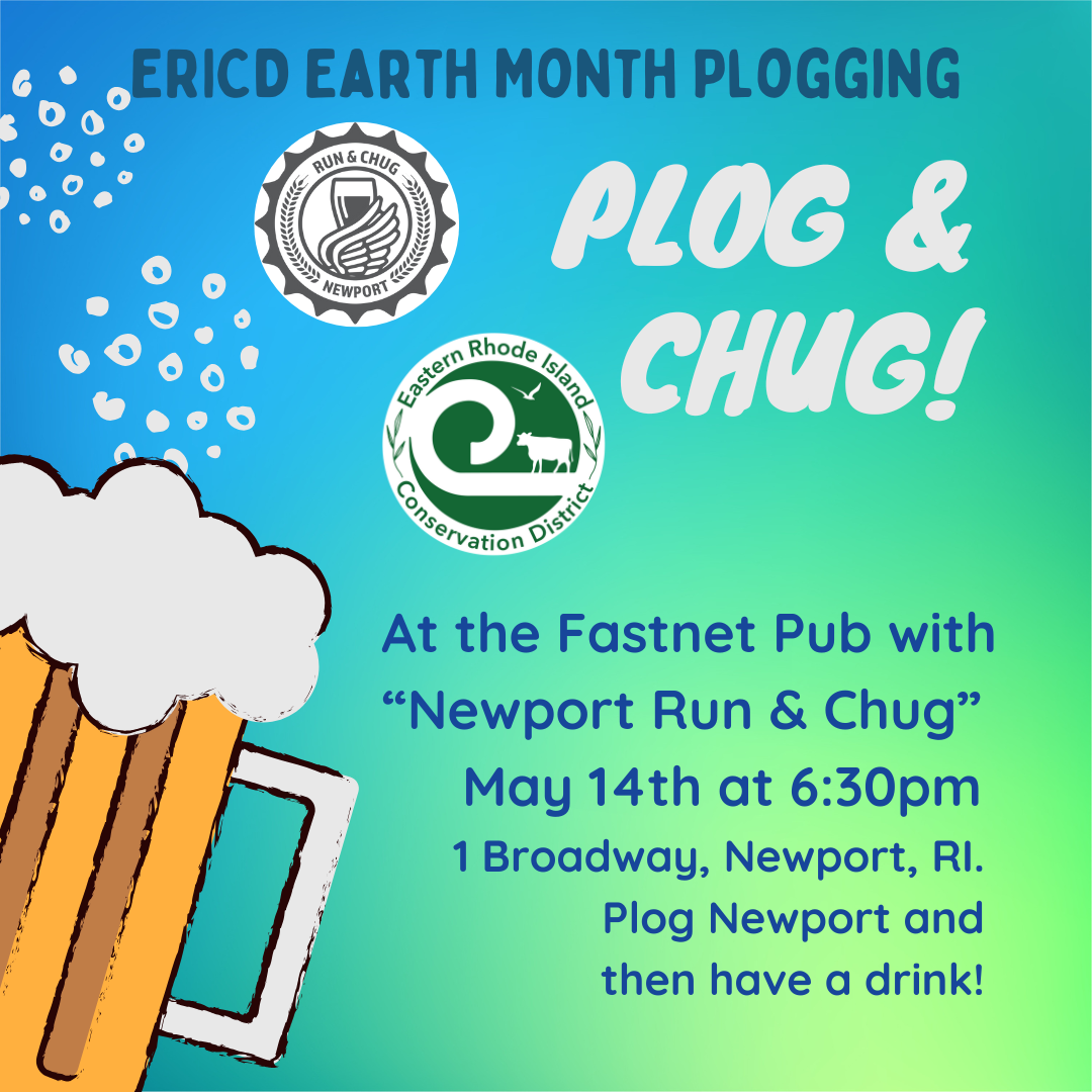 Event poster for ERICD Earth Month Plogging and Chugging, hosted by Newport Run & Chug at the Fastnet Pub on May 14th at 6:30 pm, with the logos of Newport Run & Chug and Eastern Rhode Island Conservation District, featuring a graphic of a beer mug with foam on top.
