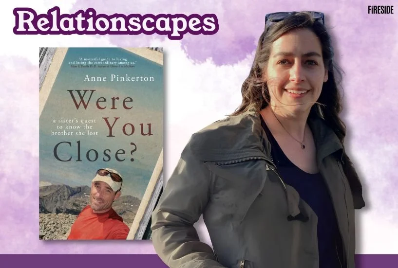 Relationscapes: “The Disenfranchised Grief of Sibling Loss,” with Anne Pinkerton