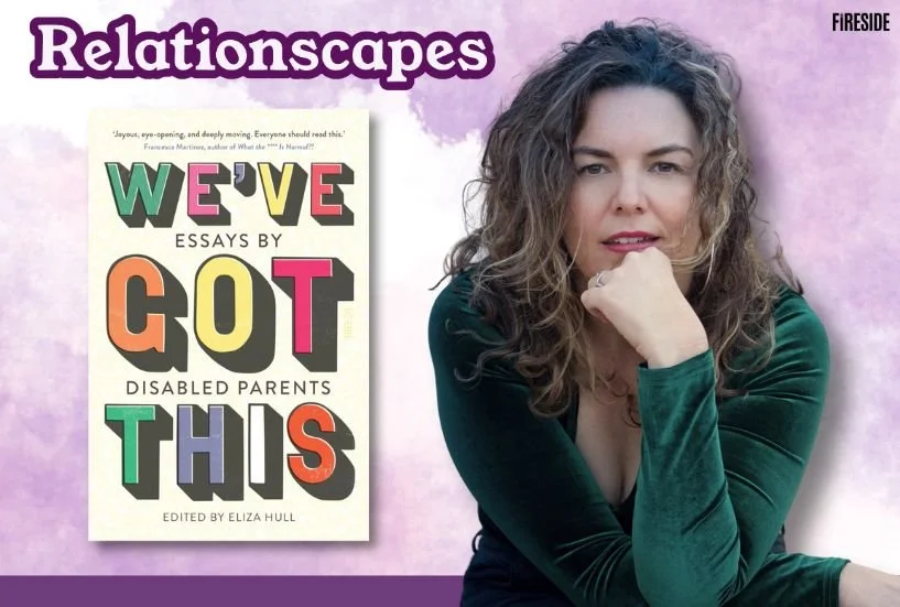 Relationscapes: “The Rebellious Act of Disabled Parenting,” with Eliza Hull