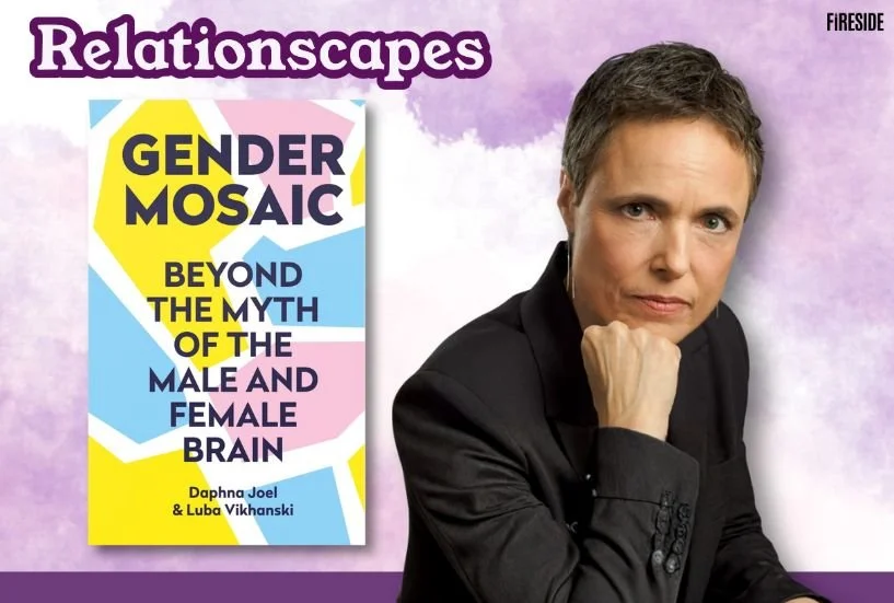 Relationscapes: “The Incredible Brain Science About Sex and Gender,” with Daphna Joel