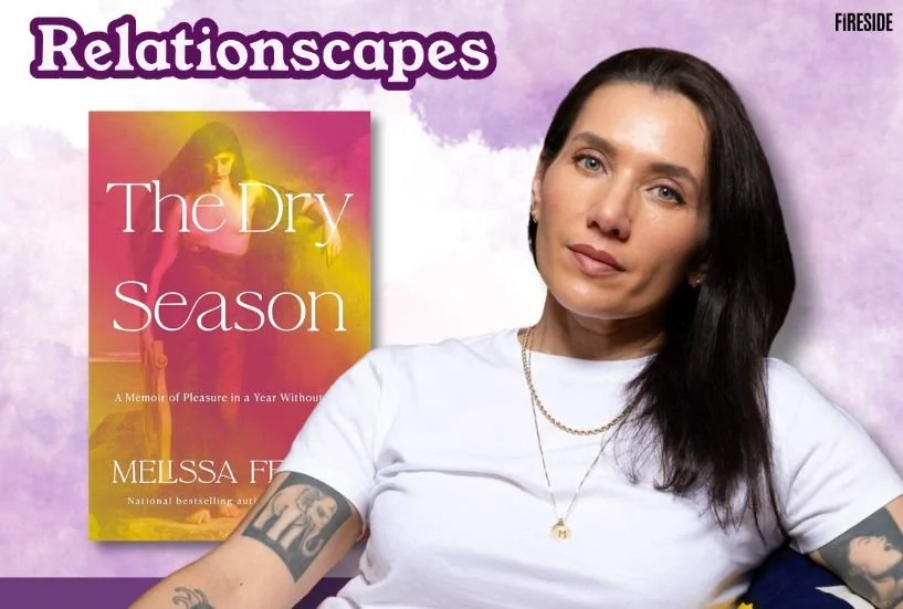 Relationscapes: “How a Year Without Sex Changed Everything,” with Melissa Febos
