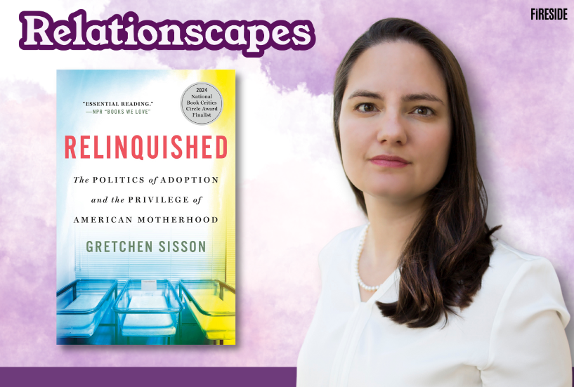 Relationscapes: “Birth Mothers Pay the Hidden Costs of Adoption,” with Gretchen Sisson