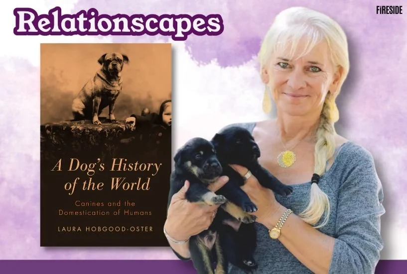 Relationscapes: “How Dogs Domesticated Humans,” with Laura Hobgood