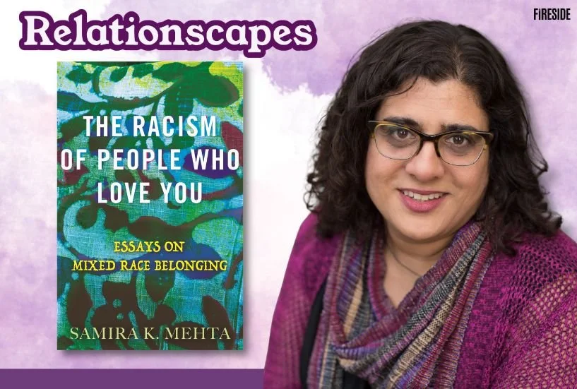 Relationscapes: “Navigating Mixed-Race Family Dynamics,” with Samira Mehta