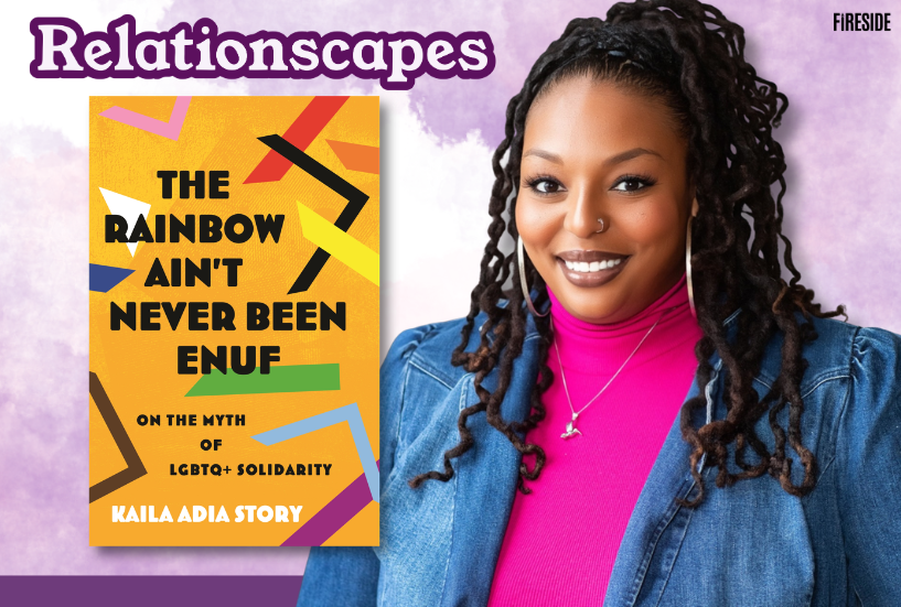 Relationscapes: “The Radical Origins of Pride Month,” with Kaila Story