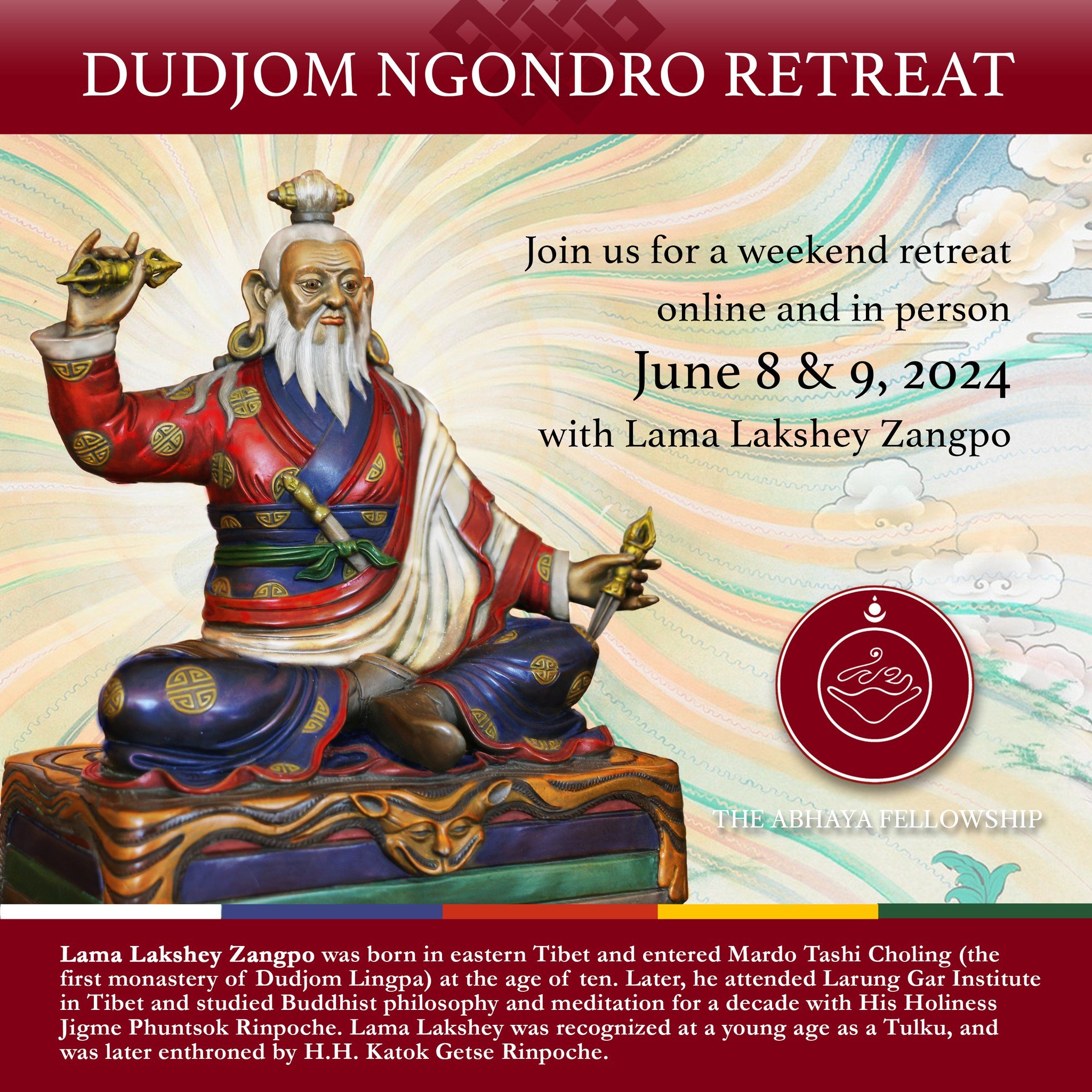 Lama Lakshey Zangpo is known for his kindness, good humor and penetrating insight.  Join us for a very special opportunity to learn the concise Dudjom Tersar Ngondro from a beloved and esteemed lama.

Register: https://events.humanitix.com/dudjom-ngo