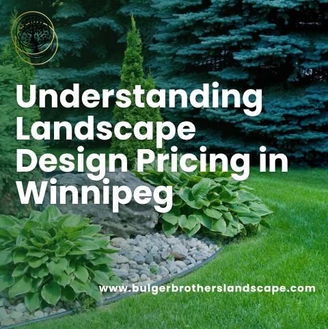 Understanding Landscape Design Pricing in Winnipeg