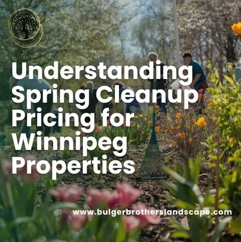 Understanding Spring Cleanup Pricing for Winnipeg Properties
