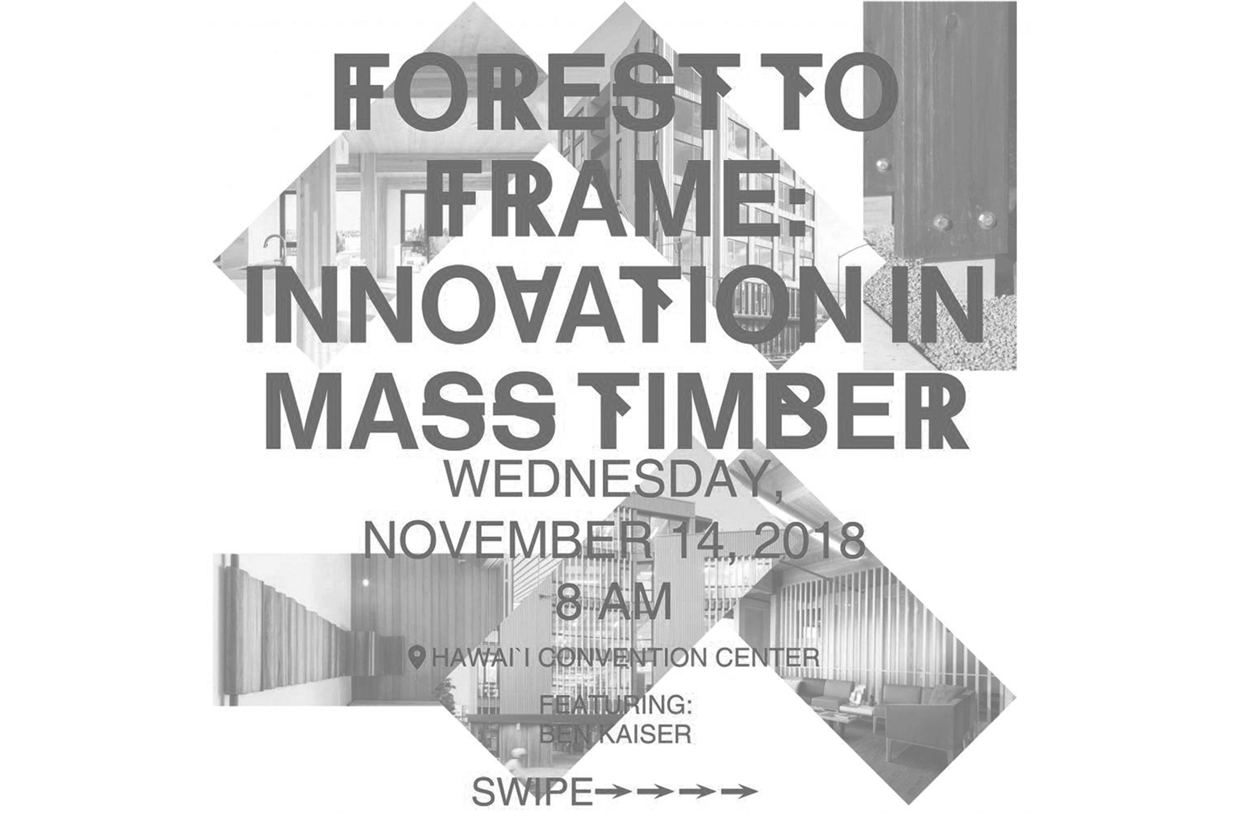 FOREST TO FRAME: INNOVATION IN MASS TIMBER