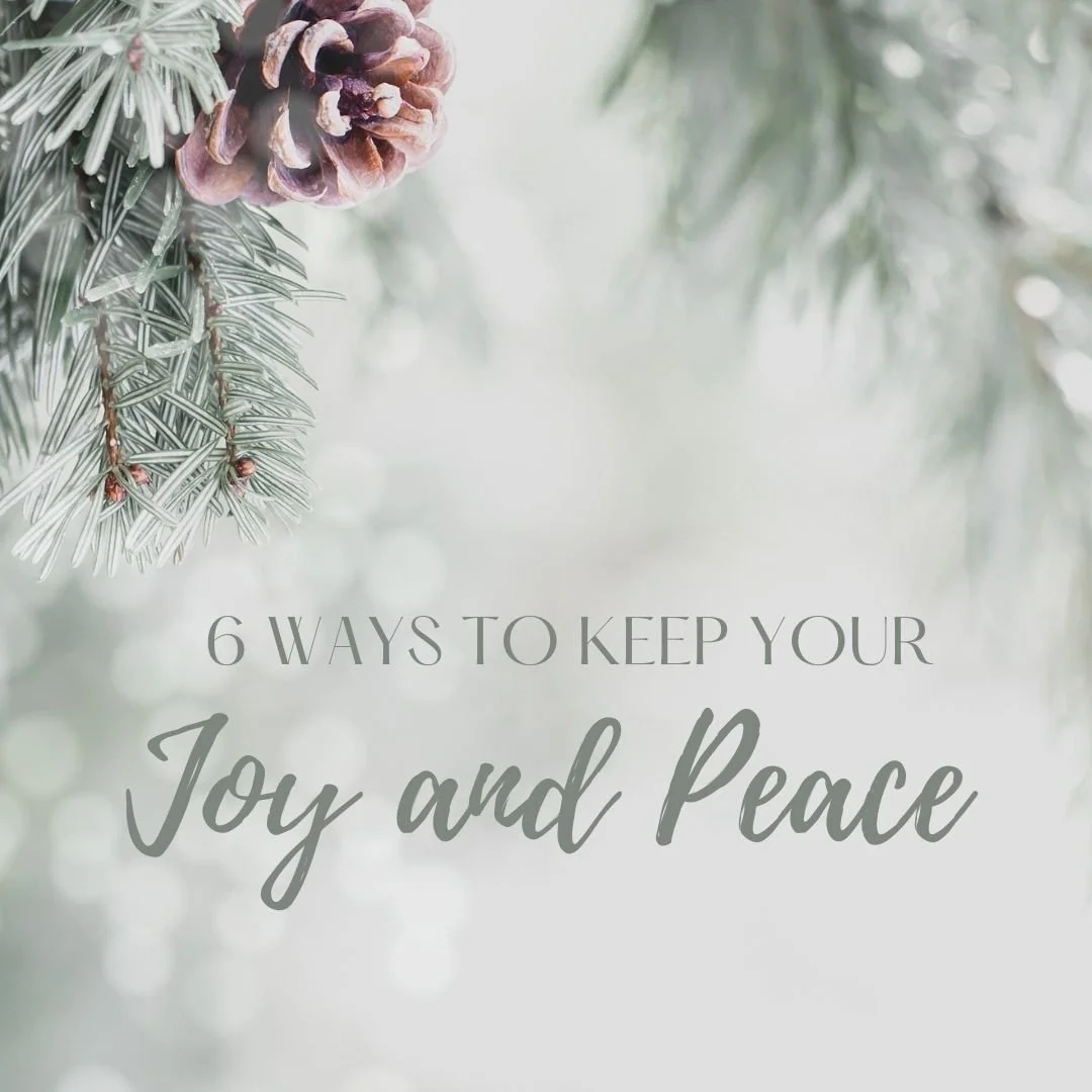 6 Ways to Keep Your Joy and Peace