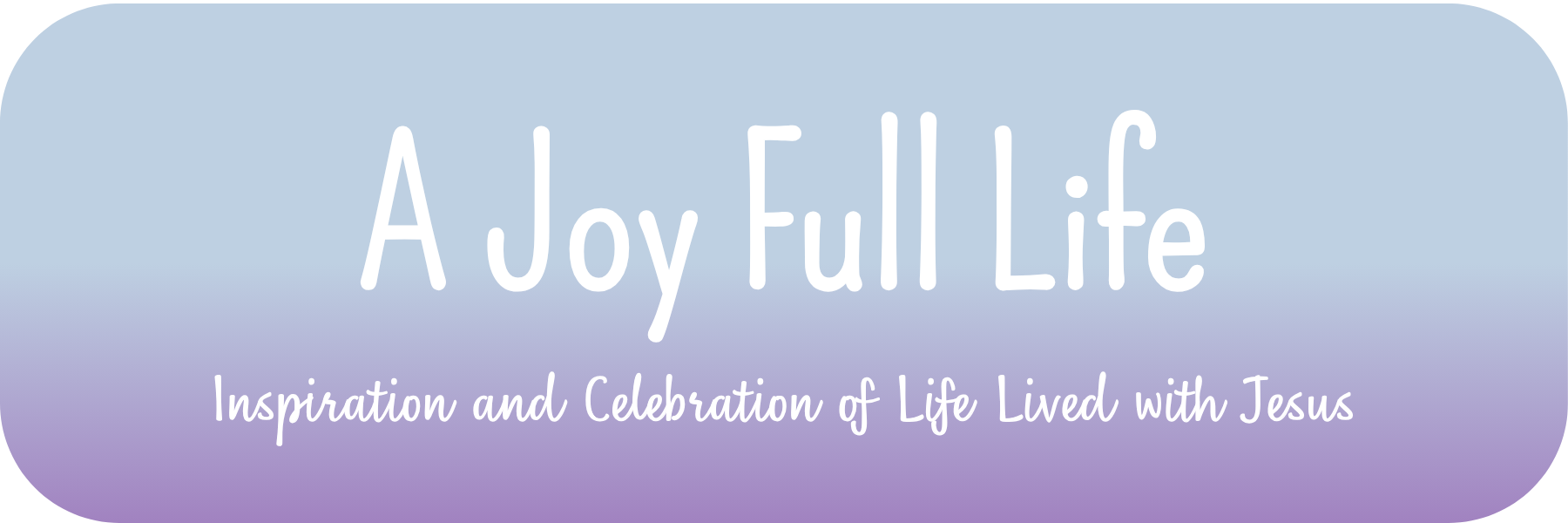 A Joy Full Life