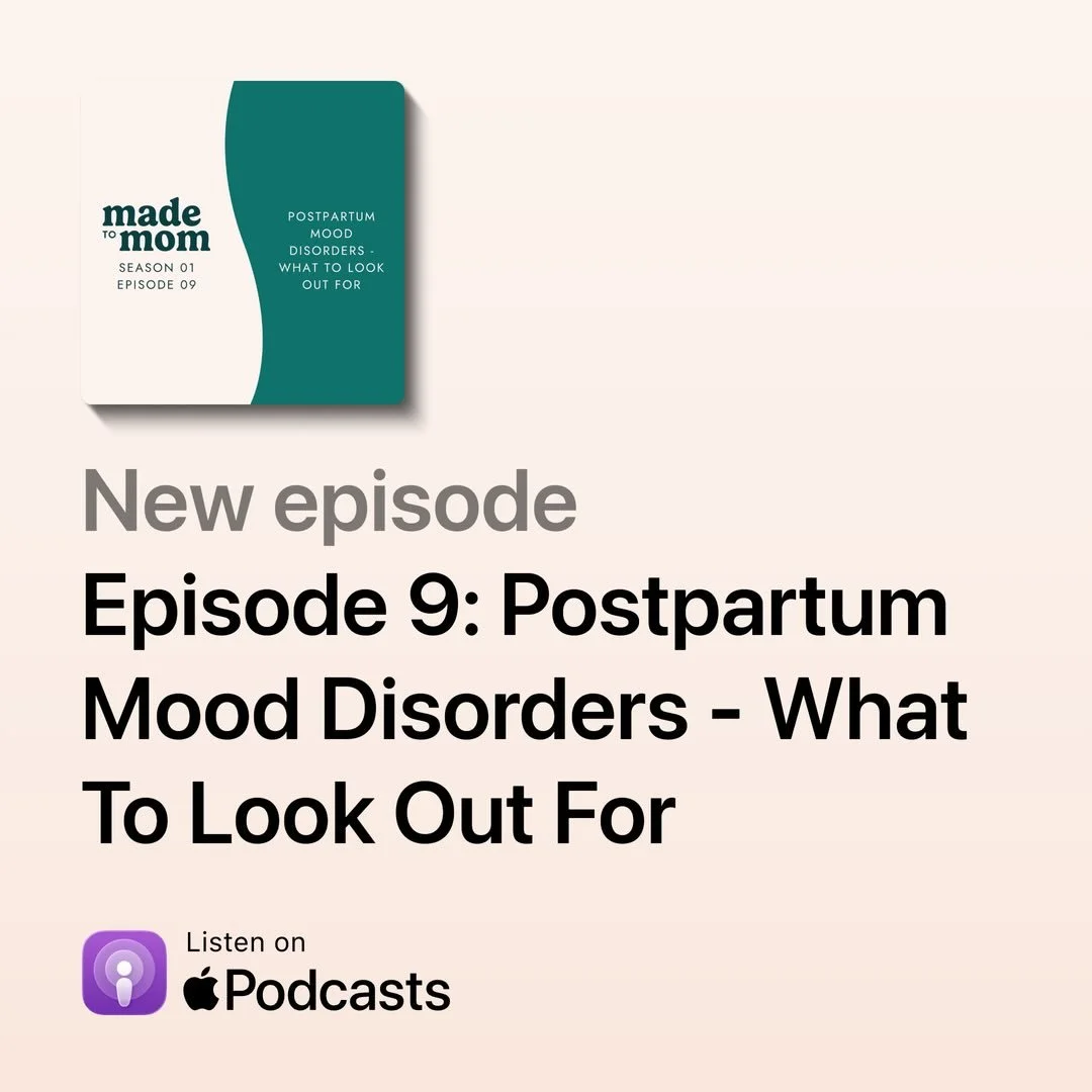 Episode 9 of the Made to Mom podcast focuses on understanding Postpartum Mood Disorders based on the new Canadian guidelines.

During postpartum prep appointments, I believe it's worthwhile to highlight these particular conditions because they can ha