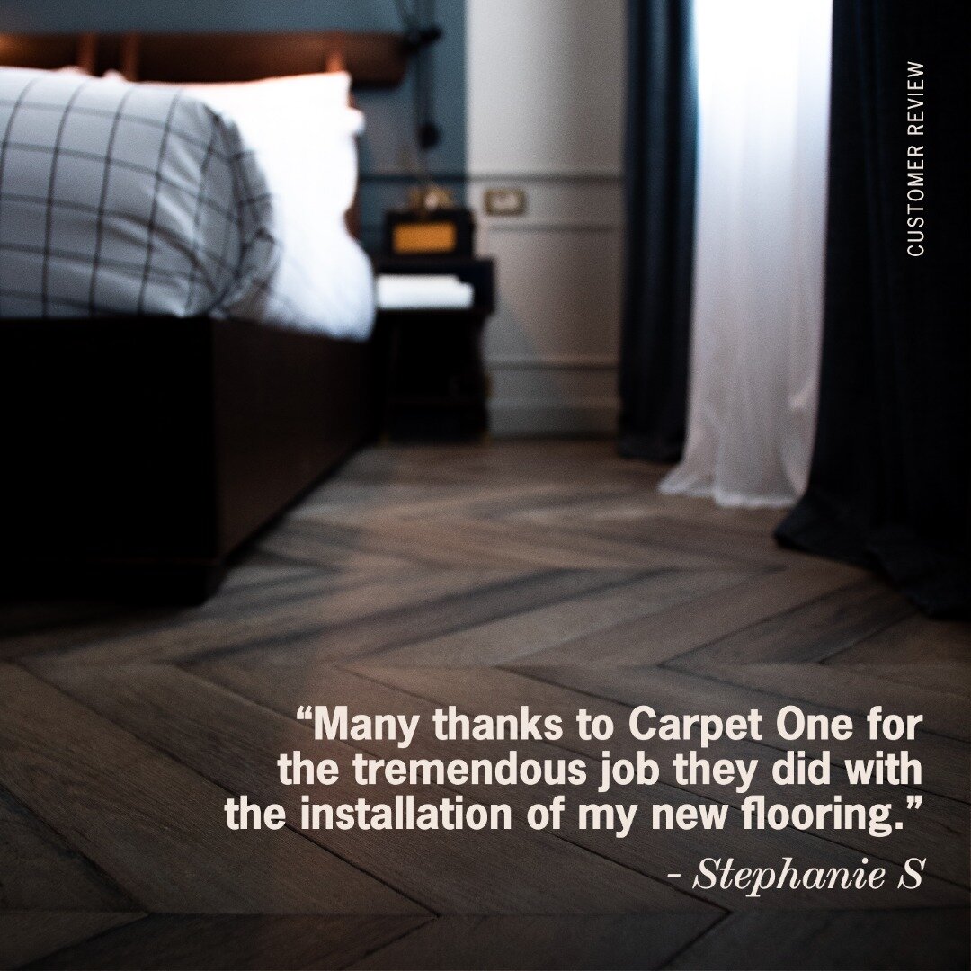 It's always great to read feedback like this from our customers 🥰

⭐️⭐️⭐️⭐️⭐️ - Stephanie S.
&quot;Many thanks to Carpet One for the tremendous job they did with the installation of my new flooring. Wes was extremely helpful in the showroom providin
