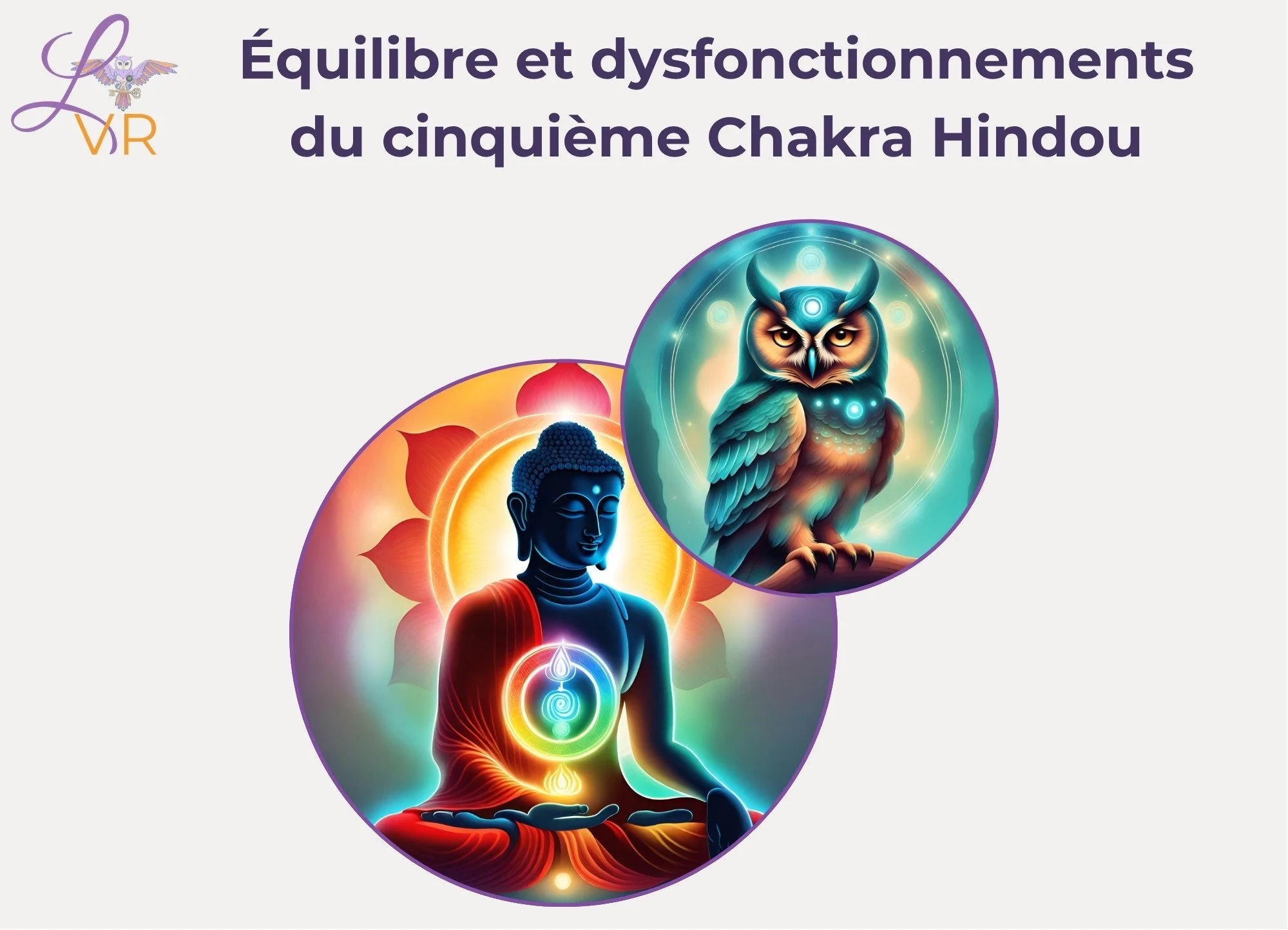 Signes d'équilibre et dysfonctionnements du chakra de la gorge Vishuddha