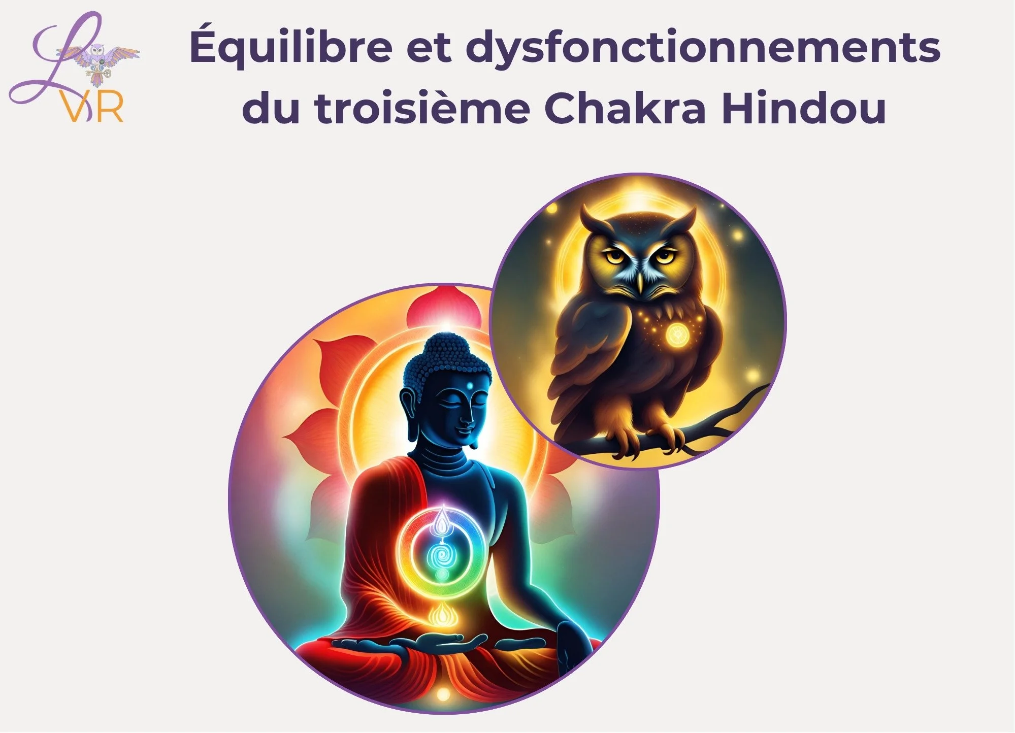 Signes d'équilibre et dysfonctionnements du chakra solaire Manipura
