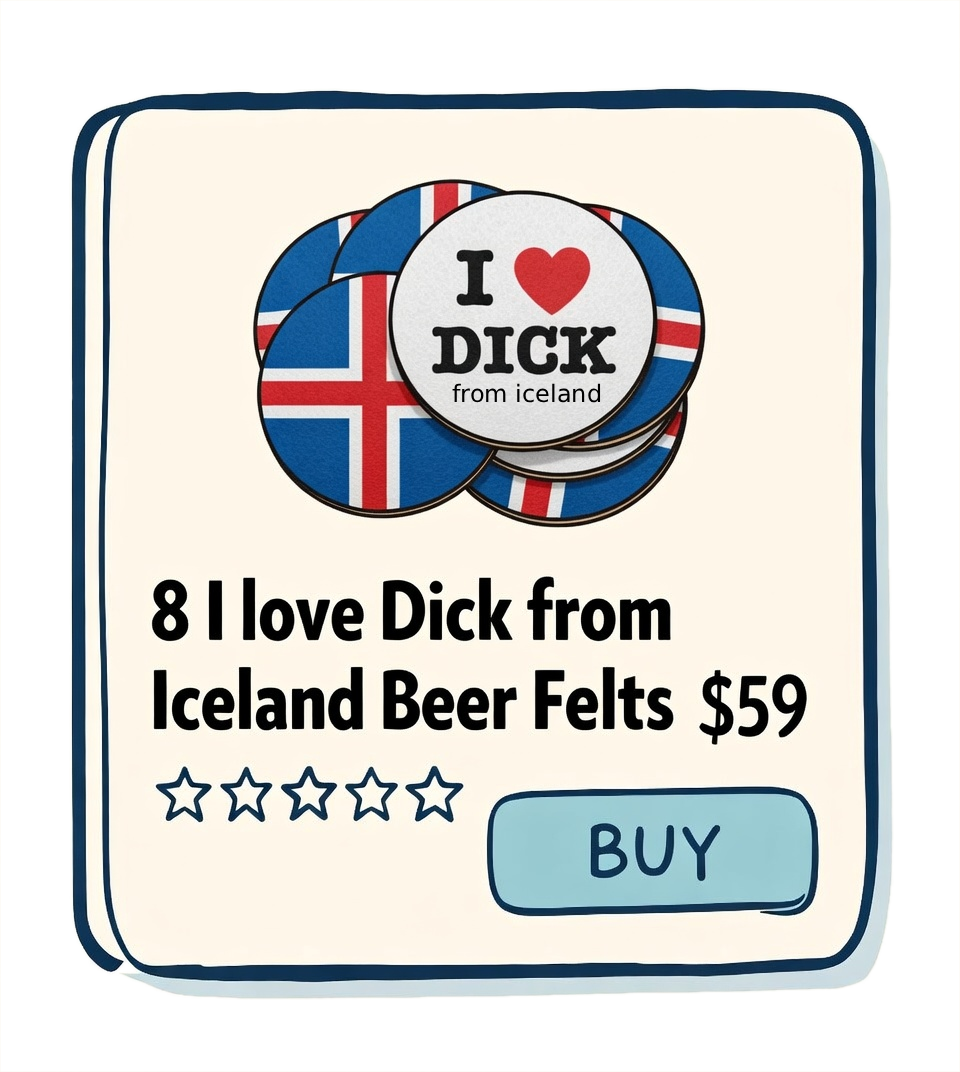 A digital advertisement for Iceland Beer Felts featuring a humorous message about liking Dick from Iceland, with an Iceland flag background, a blue "BUY" button, and the price of $59.