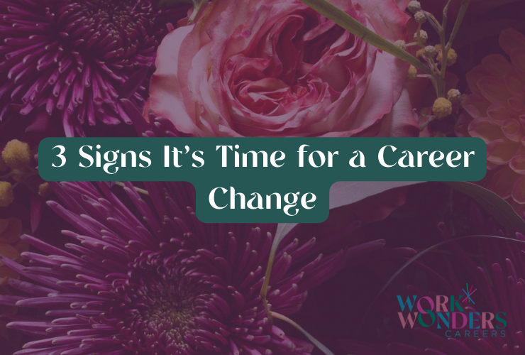 3 Signs It’s Time for a Career Change