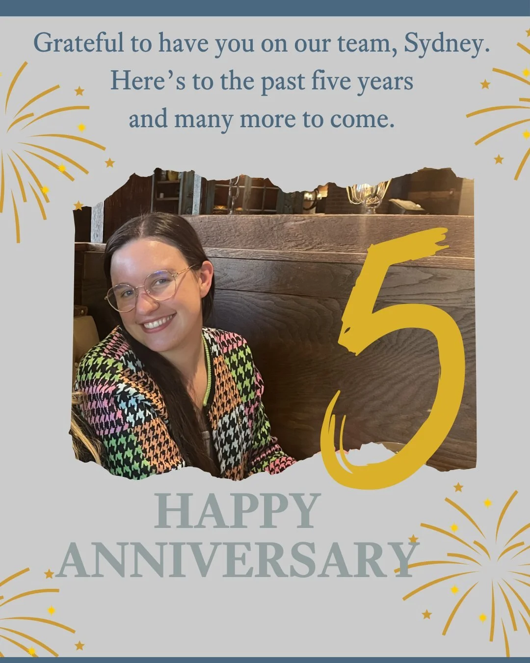 We are so grateful for the opportunity to work alongside Sydney Simmons for the past 5 years. Her thoughtfulness, dedication, and professionalism have made such a positive impact on our team, our clients, and our culture.
Please join us in congratula