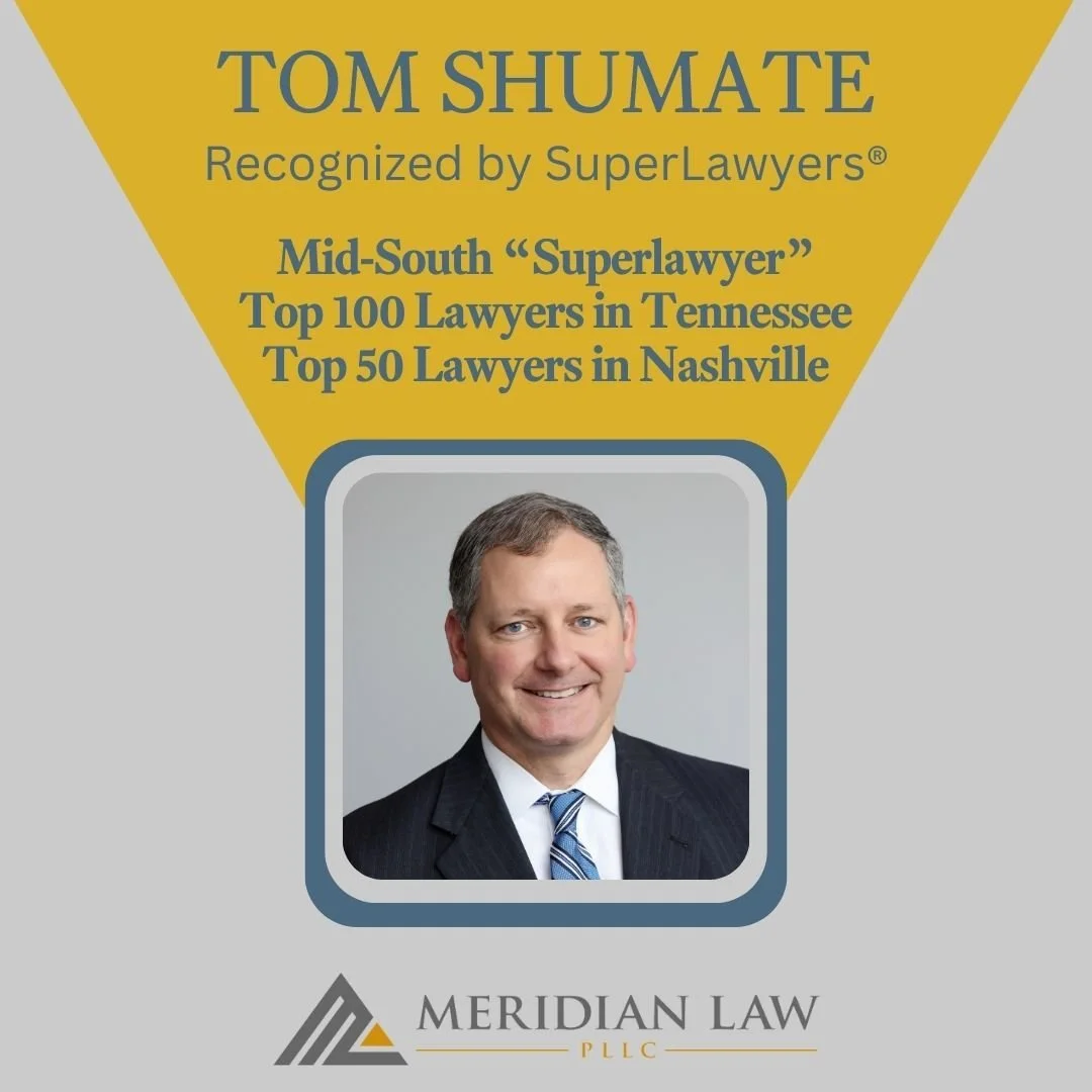 Meridian Law is pleased to announce that Tom Shumate has been recognized for the fifth year in a row as a SuperLawyer by SuperLawyers Magazine. In addition, this year Tom was also recognized as a Top 100 Lawyer in Tennessee and a Top 50 Lawyer in Nas