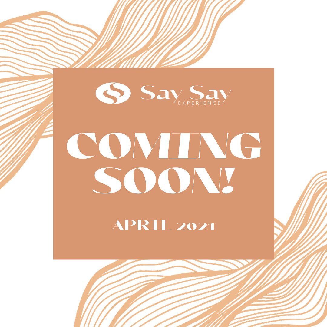 The Say Say Experience. ⁣
⁣
Coming Soon. ⁣
⁣
April 2021.