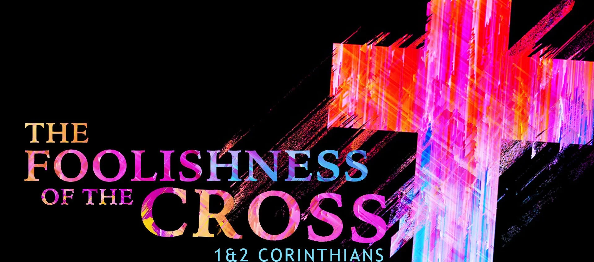 “The Foolishness of the Cross”