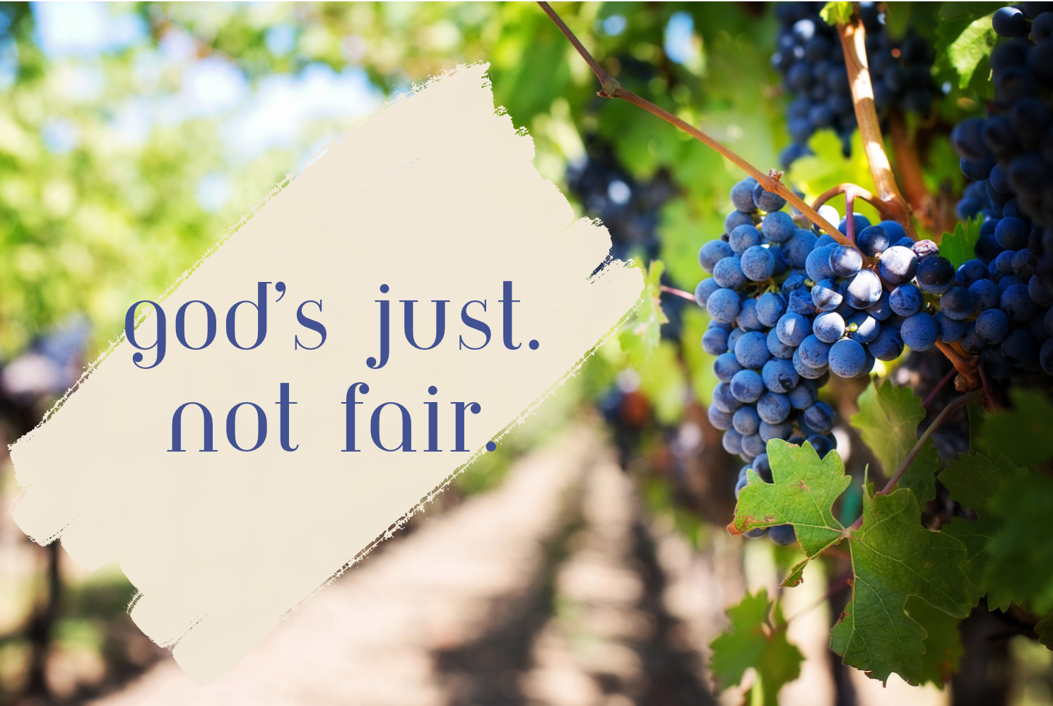 “God’s Just. Not Fair”