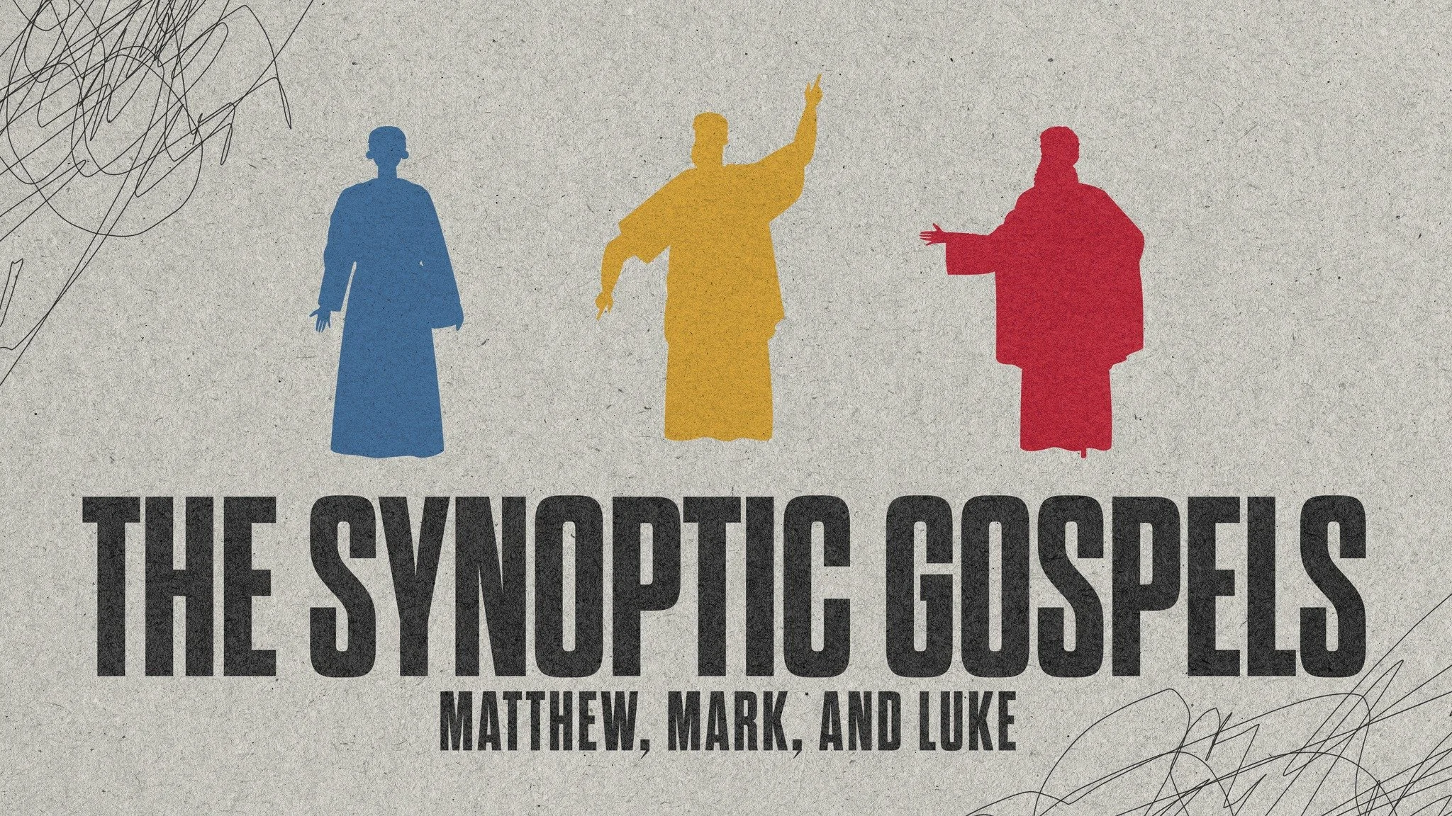 The Synoptic Gospels (Matthew, Mark, &amp; Luke)