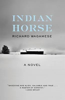 Indian Horse, by Richard Wagamese