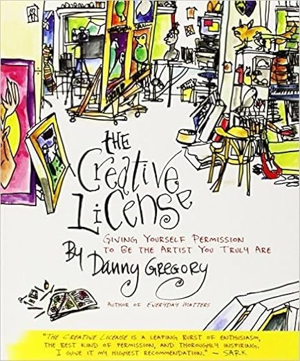 The Creative License, by Danny Gregory