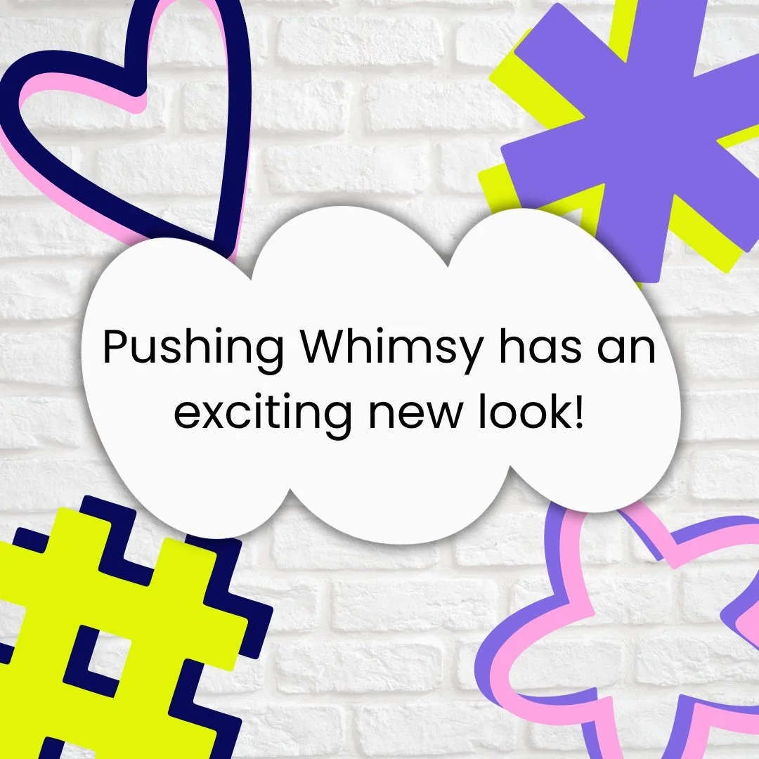 I&rsquo;m so excited to announce a new look to Pushing Whimsy! 🥳

We have a new logo (with a set of secondary logos), new colors, new shapes. Just a whole new fun look. I&rsquo;ve also updated my website, though it&rsquo;s still a work in progress. 