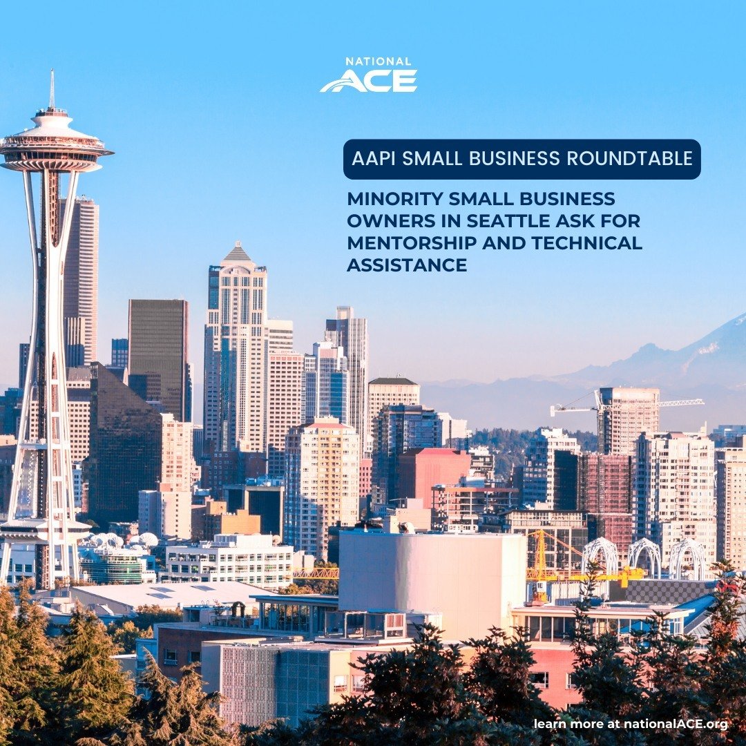#AsianAmerican small business owners in #Seattle ask for mentorship and technical assistance. National ACE had the opportunity to discuss this topic at our most resent AAPI small business roundtable. Read more at nationalace.org/news. Thanks to the F