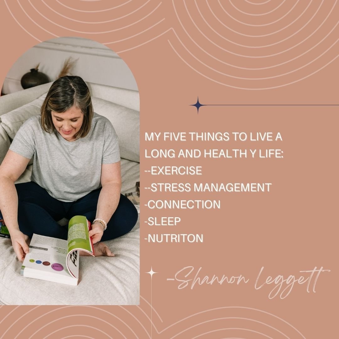 I was asked in an interview for Authority Magazine what, based on my research and experience. were the top five things needed to live a long and healthy life were. 

Here are my five:

-Exercise
-Stress managment
-Connection (mindbody and social)
-Sl