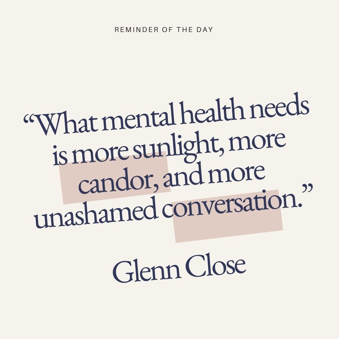 I could not agree more. 

May is mental health awareness month.

Let's have some unashamed conversations.

I'll start:

I manage generalized anxiety/depression.  It is a journey-and one I take very seriously.  So much of what I have learned about tak